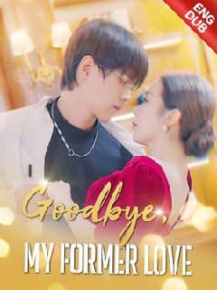Eng Dub: Goodbye My Former Love