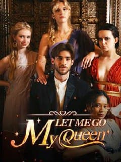 Let Me Go, My Queen