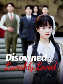 Disowned But Lavishly Loved