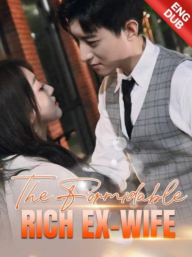 ENG DUB - The Formidable Rich Ex-wife