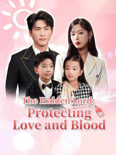 The Hidden Lord Protecting Love and Blood