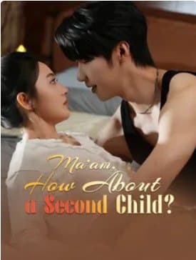Ma'am, How About a Second Child?