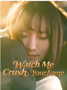 Watch Me Crush Your Fame