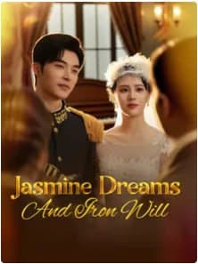 Jasmine Dreams and Iron Will