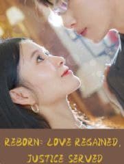 Reborn Love Regained, justice Served