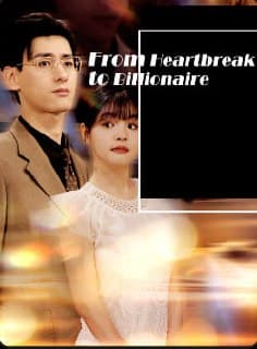 From Heartbreak to Billionaire