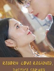 Reborn: Love Regained, Justice Served