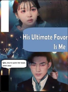 His Ultimate Favor is Me