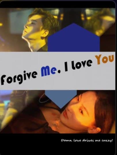 Forgive Me, I Love You
