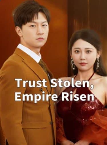 Trust Stolen, Empire Risen