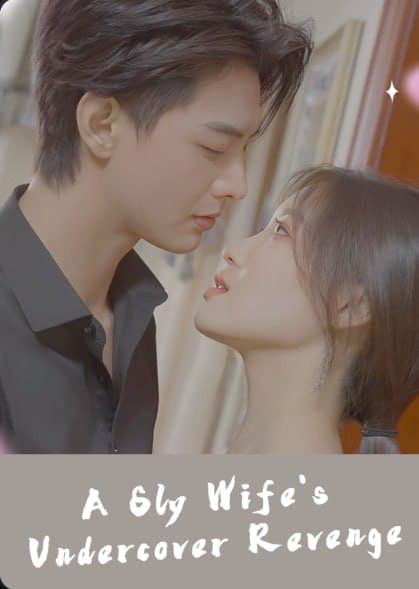 A Sly Wife's Undercover Revenge