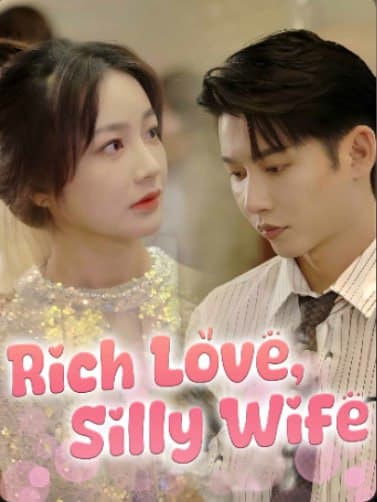 Rich Love, Silly Wife