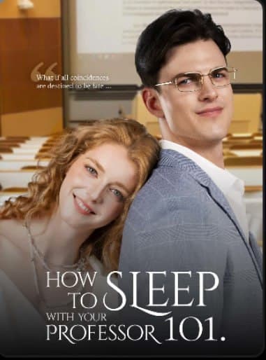 How to Sleep with Your Professor 101
