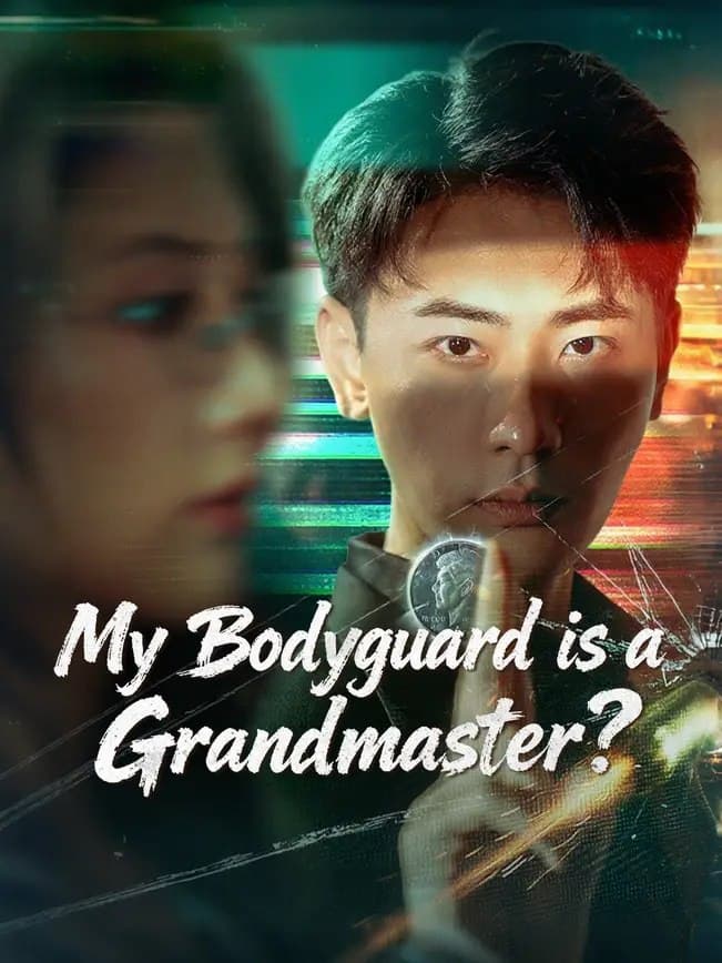 My Bodyguard Is a Grandmaster