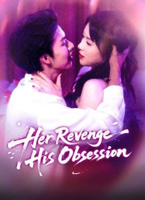 Her Revenge, His Obsession