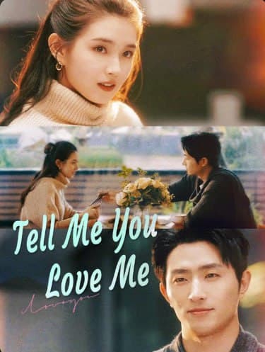 Tell Me You Love Me