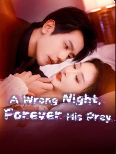 A Wrong Night, Forever His Prey