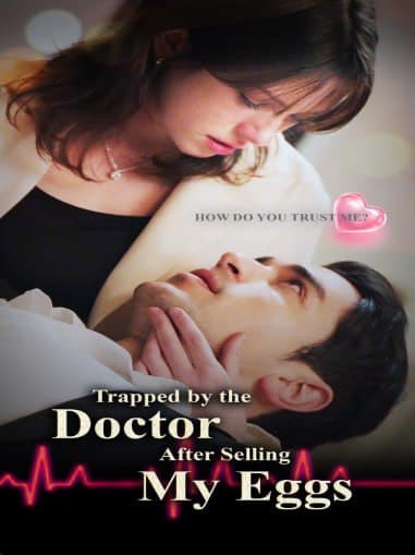 Trapped by the Doctor after Selling My Eggs