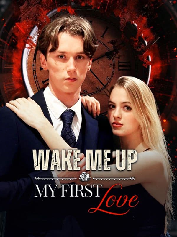 Wake Me Up, My First Love