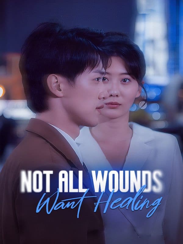 Not All Wounds Want Healing