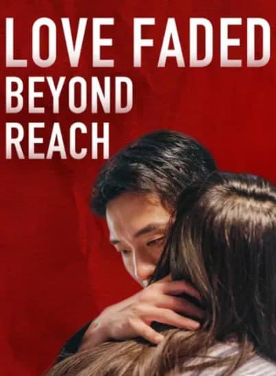 Love Faded Beyond Reach