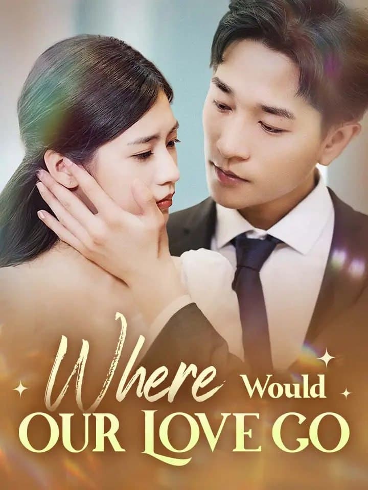 Where Would Our Love Go