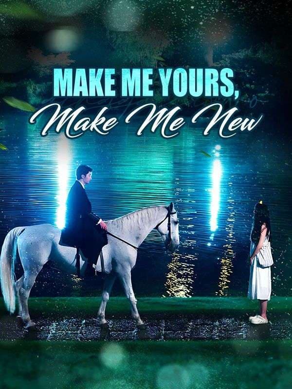 Make Me Yours, Make Me New