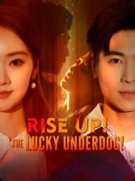 Rise Up! The Lucky Underdog!