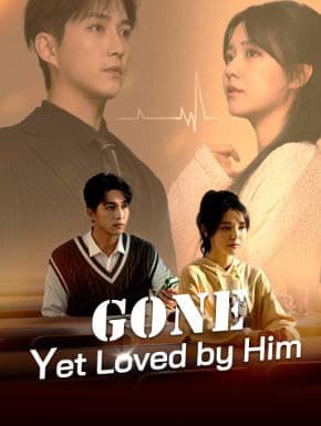 Gone, Yet Loved by Him