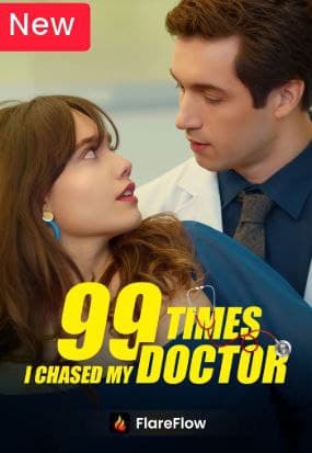99 Times! Chased My Doctor