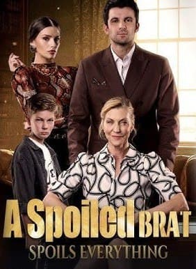 A Spoiled Brat Spoils Everything