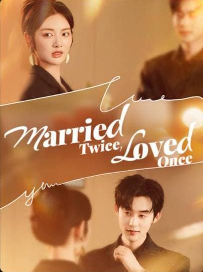 Married Twice, Loved Once