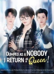Dumped as a Nobody, I Return as a Queen