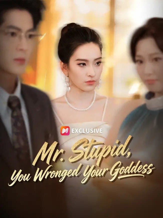 Mr. Stupid, You Wronged Your Goddess