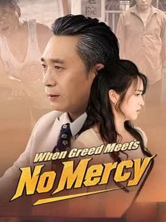 When Greed Meets No Mercy
