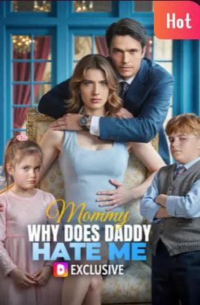 Why Doesn’t Daddy Love Me, Mommy.
