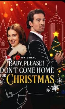 Baby, Please! Don't Come Home for Christmas