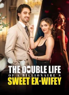 The Double Life Of A Billionaire s Sweet Ex-Wifey