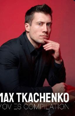 Max Tkachenko: Movies Compilation