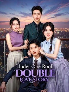Under One Roof Double Love Story
