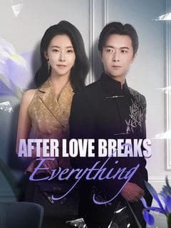 After Love Breaks Everything