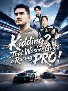 Kidding? That Washer Guy s a Racing PRO!
