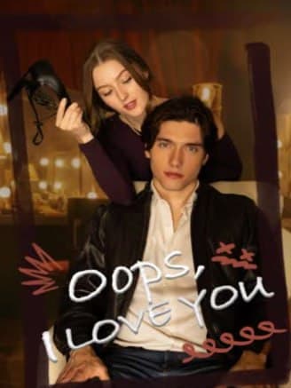 Oops, I Love You