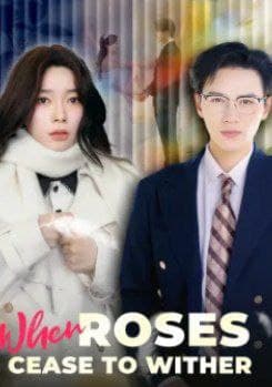 When Roses Cease to Wither