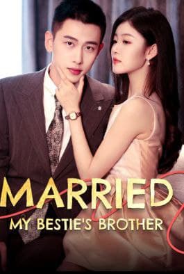 Married My Bestie's Brother