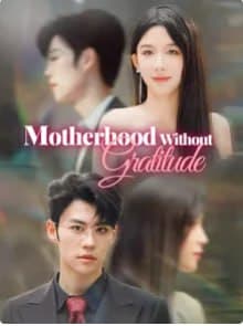 Motherhood Without Gratitude