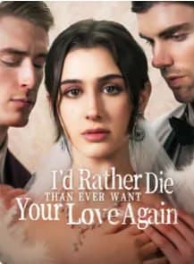 I'd Rather Die Than Ever Want Your Love Again