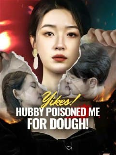 Yikes! Hubby Poisoned Me for Dough!