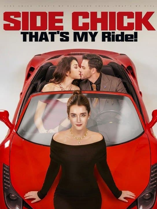 Side Chick, That's MY Ride!