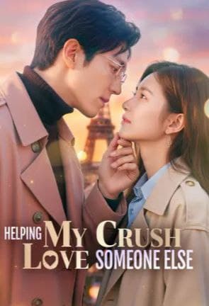 Helping My Crush Love Someone Else